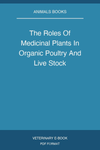The Roles Of Medicinal Plants In Organic Poultry And Live Stock