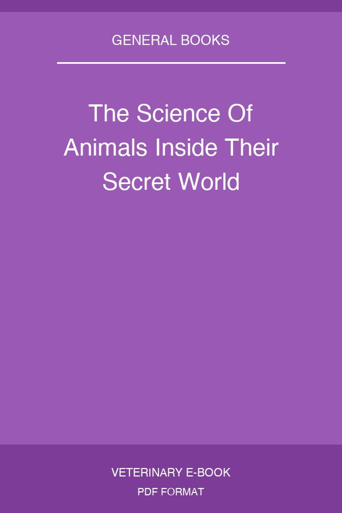 The Science Of Animals Inside Their Secret World