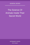 The Science Of Animals Inside Their Secret World