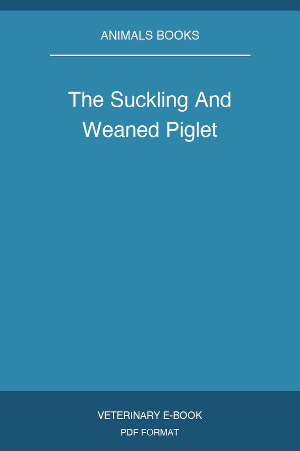 The Suckling And Weaned Piglet