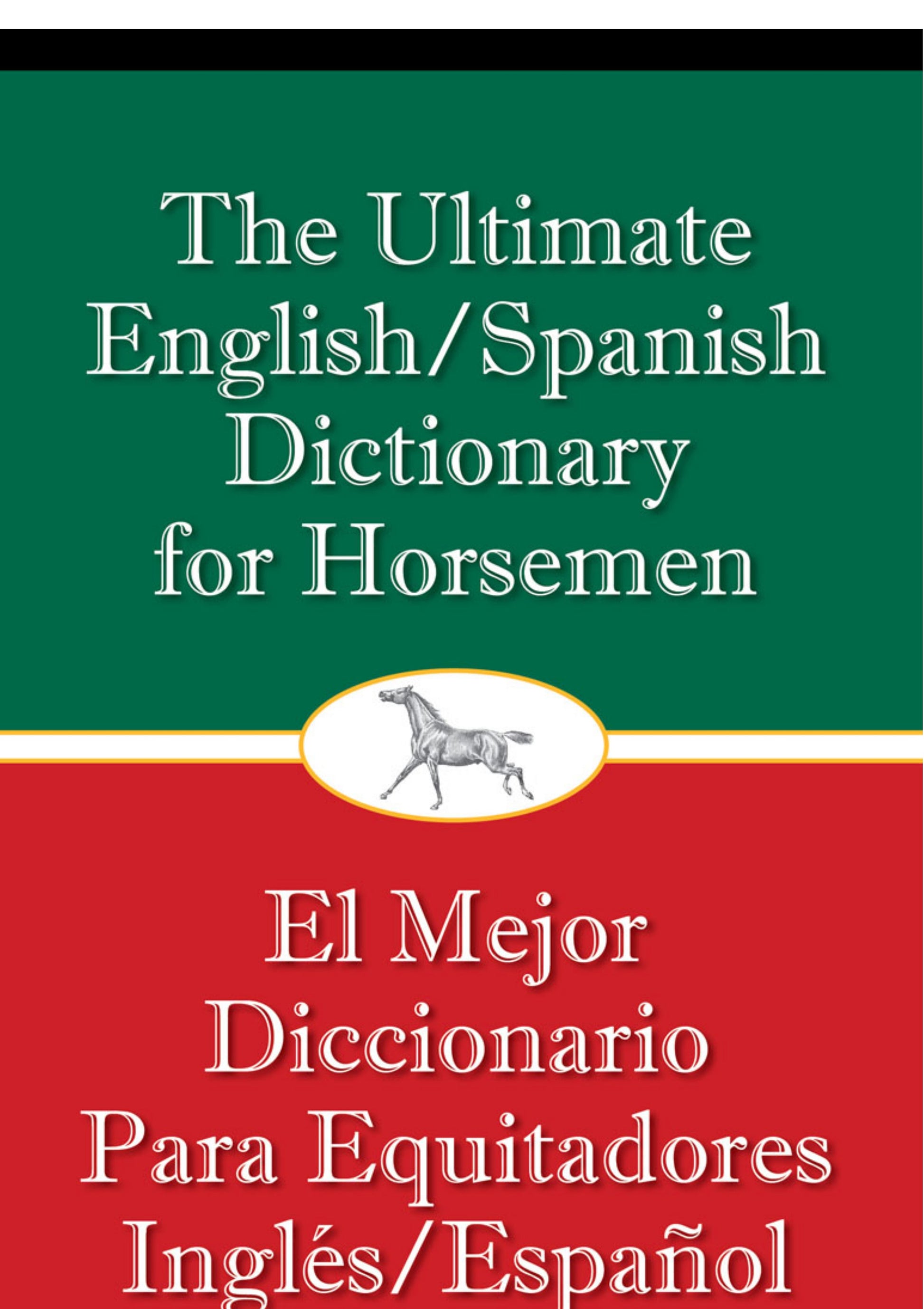 The Ultimate English Spanish Dictionary For Horsemen