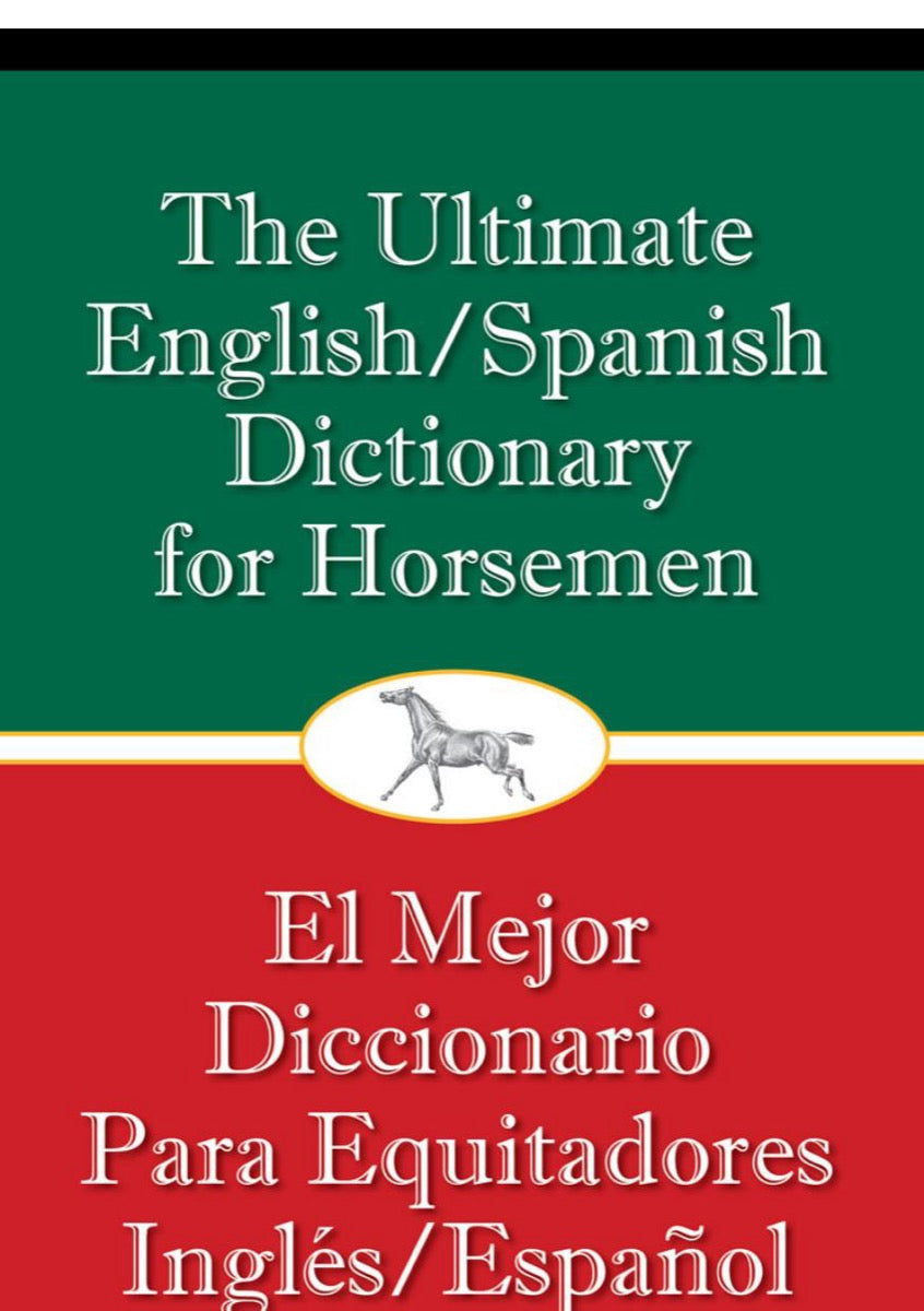The Ultimate English Spanish Dictionary For Horsemen