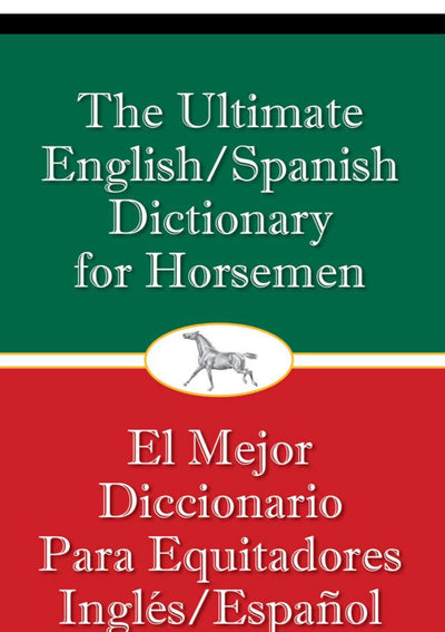 The Ultimate English Spanish Dictionary For Horsemen