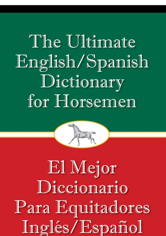 The Ultimate English Spanish Dictionary For Horsemen