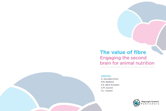 The Value of Fibre, Engaging the Second Brain for Animal Nutrition