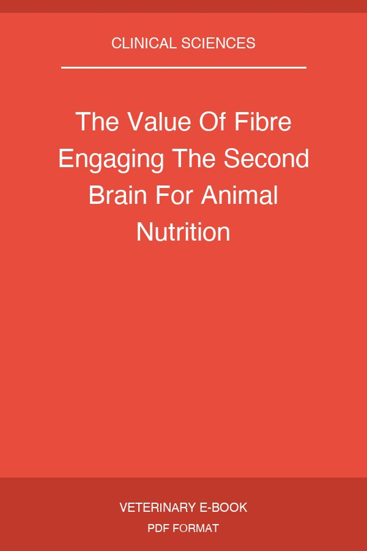 The Value Of Fibre Engaging The Second Brain For Animal Nutrition