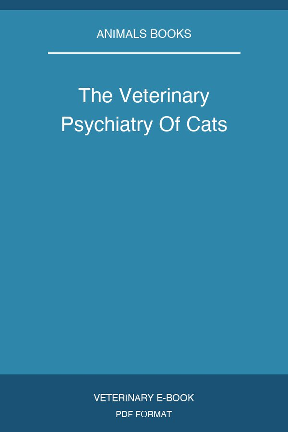 The Veterinary Psychiatry Of Cats