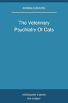The Veterinary Psychiatry Of Cats