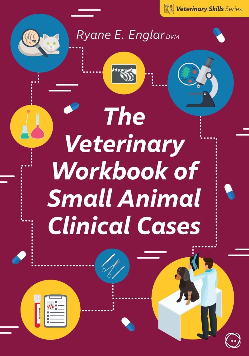 The Veterinary Workbook Of Small Animal Clinical Cases