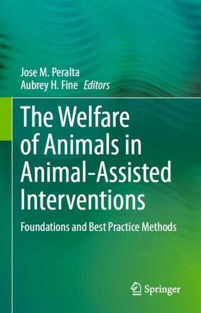 The Welfare of Animals in Animal-Assisted Interventions: Foundations and Best Practice Methods - Cover