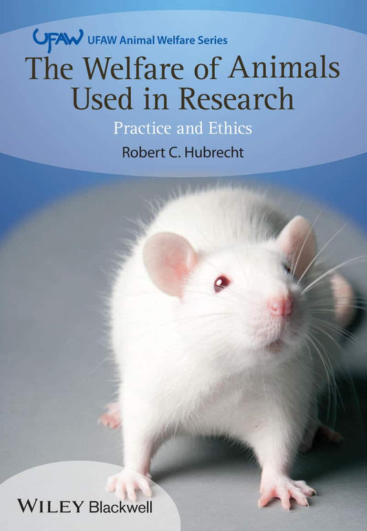 The Welfare of Animals Used in Research, Practice and Ethics - Cover