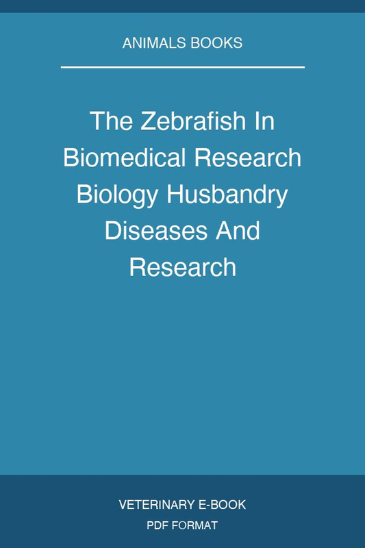 The Zebrafish In Biomedical Research Biology Husbandry Diseases And Research Applications