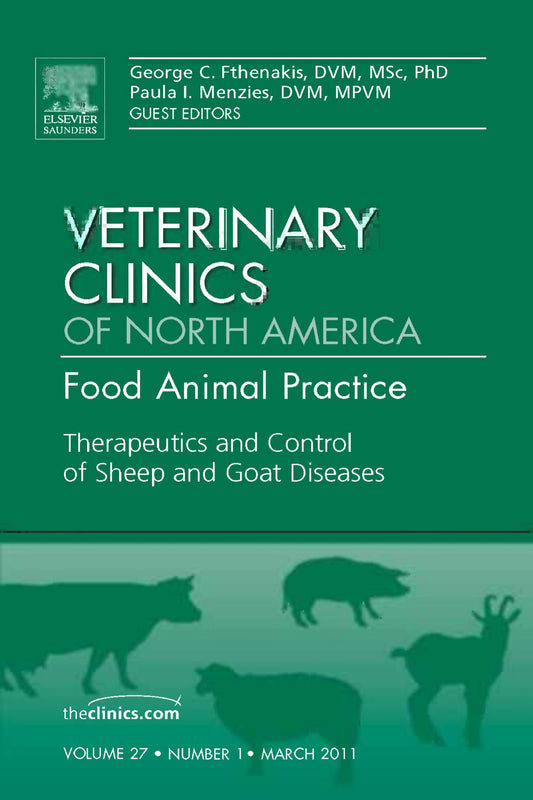 Therapeutics and Control of Sheep and Goat Diseases, An Issue of Veterinary Clinics, Food Animal Pra