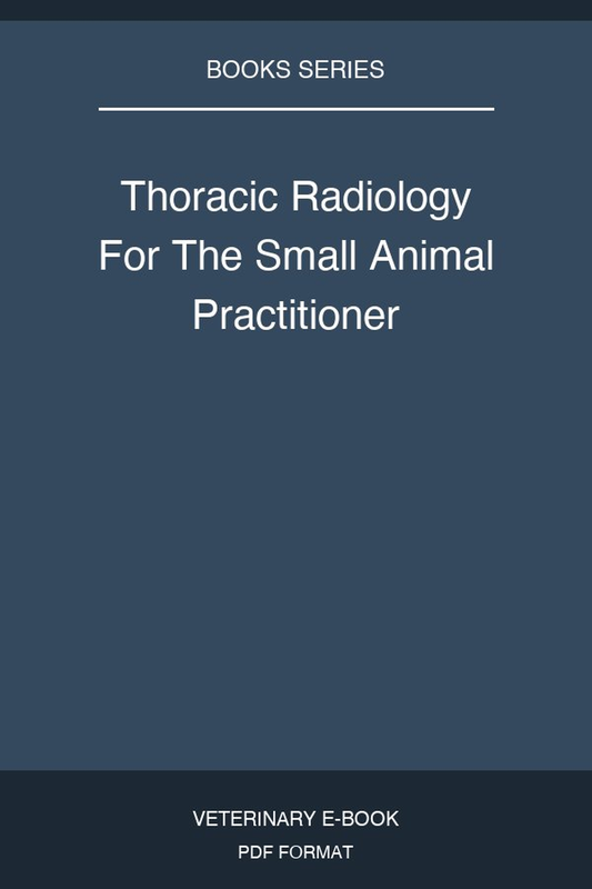 Thoracic Radiology For The Small Animal Practitioner