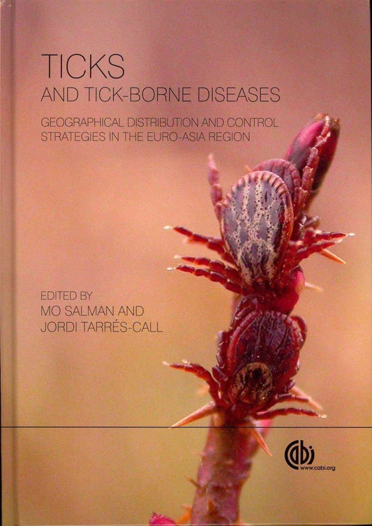 Ticks And Tick Borne Diseases Geographical Distribution And Control Strategies In The Euro Asia Region