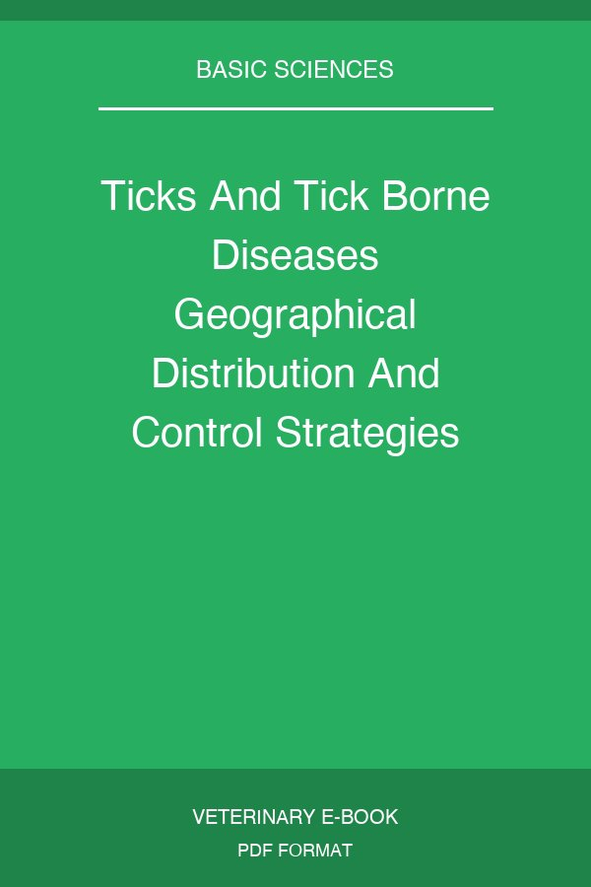 Ticks And Tick Borne Diseases Geographical Distribution And Control Strategies In The Euro Asia Region
