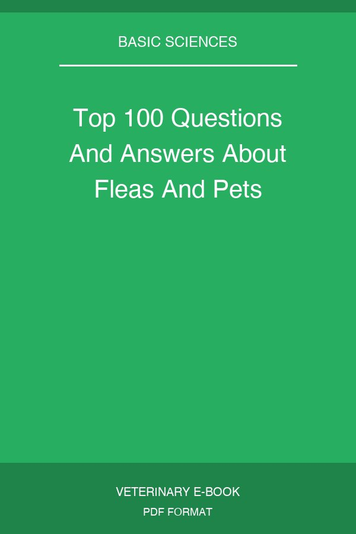 Top 100 Questions And Answers About Fleas And Pets