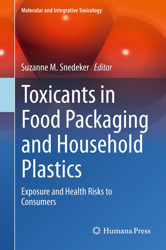 Toxicants In Food Packaging And Household Plastics Exposure And Health Risks To Consumers