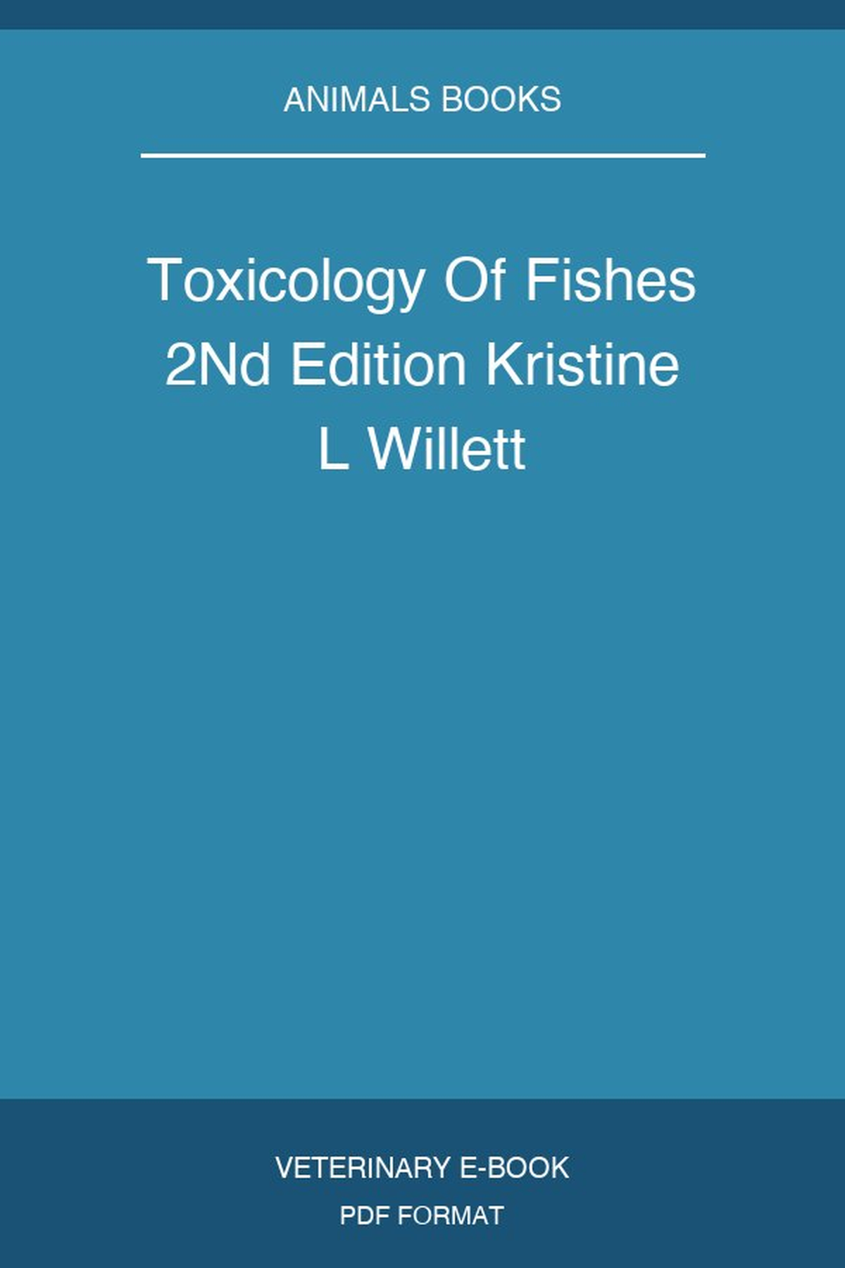 Toxicology Of Fishes 2nd Edition Kristine L Willett