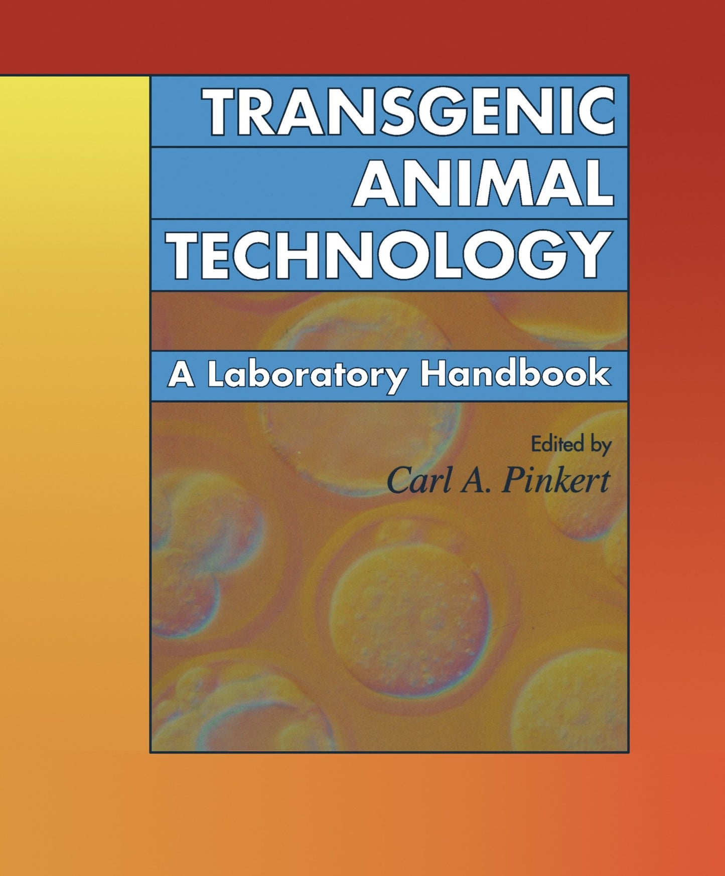Transgenic Animal Technology A Laboratory Handbook