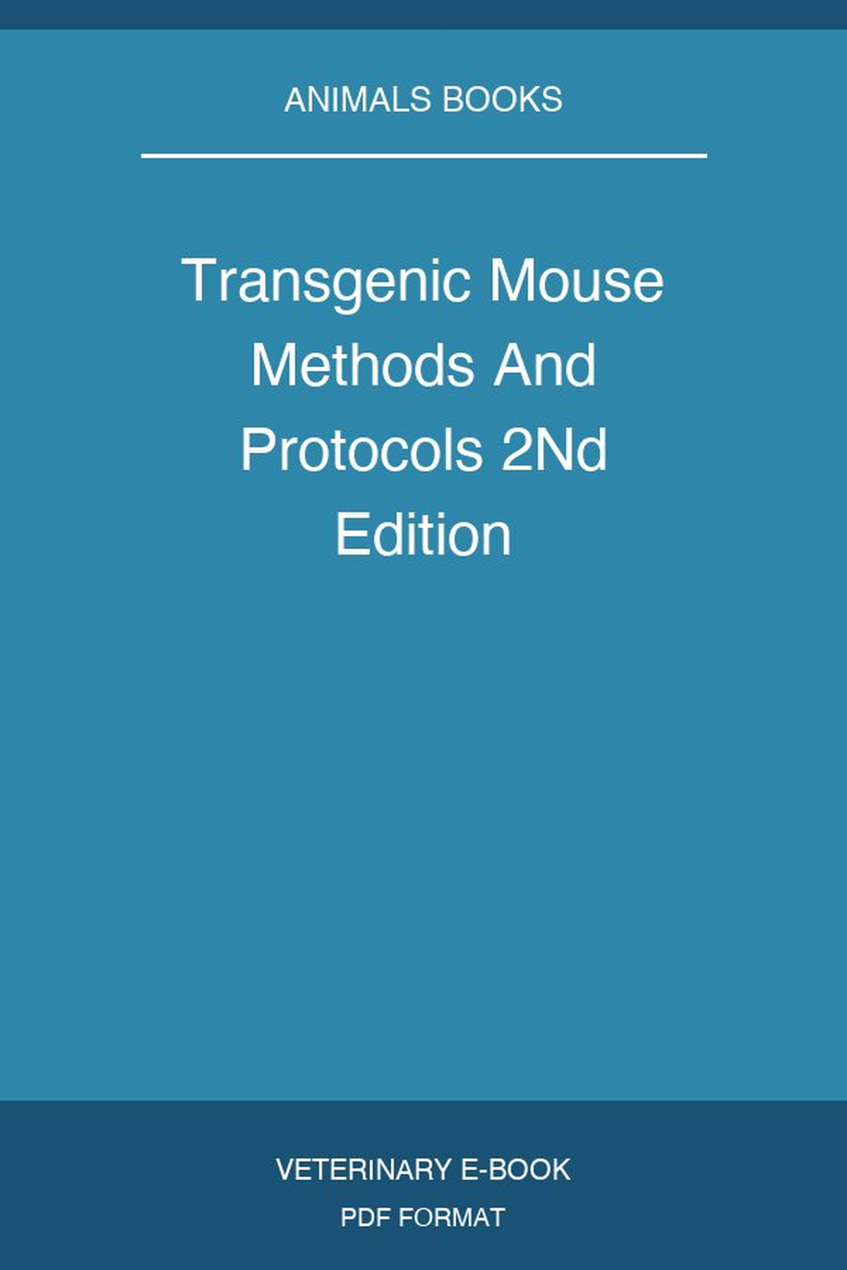 Transgenic Mouse Methods And Protocols 2Nd Edition