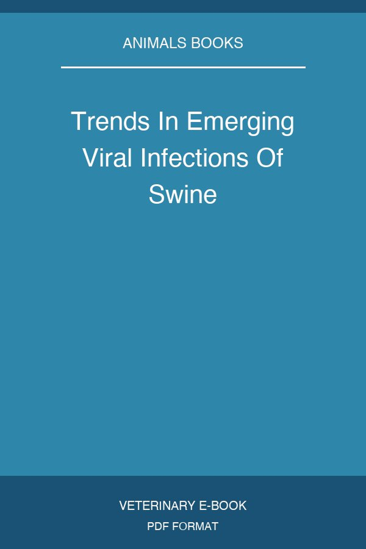 Trends In Emerging Viral Infections Of Swine