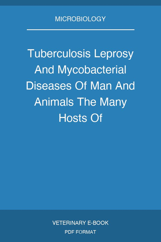 Tuberculosis Leprosy And Mycobacterial Diseases Of Man And Animals The Many Hosts Of Mycobacteria