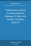 Tuberculosis Leprosy And Mycobacterial Diseases Of Man And Animals The Many Hosts Of Mycobacteria