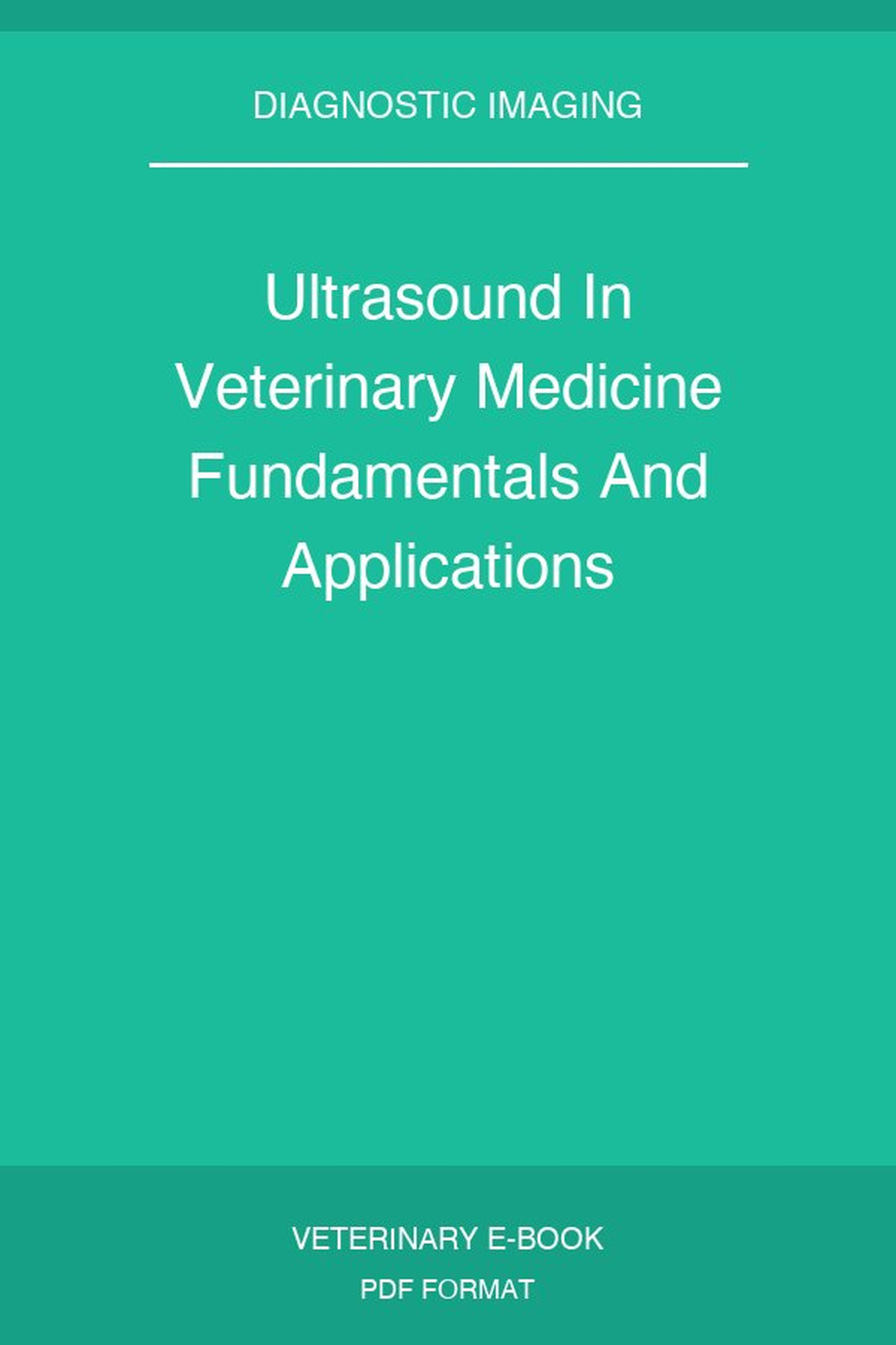Ultrasound In Veterinary Medicine Fundamentals And Applications