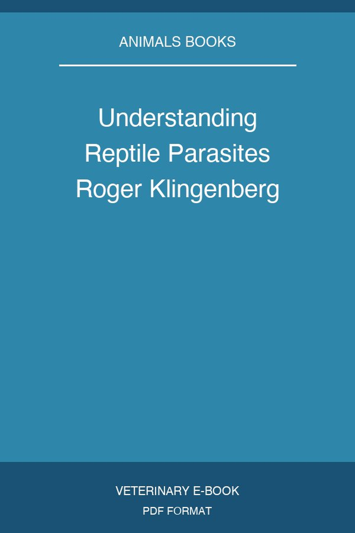 Understanding Reptile Parasites Roger Klingenberg