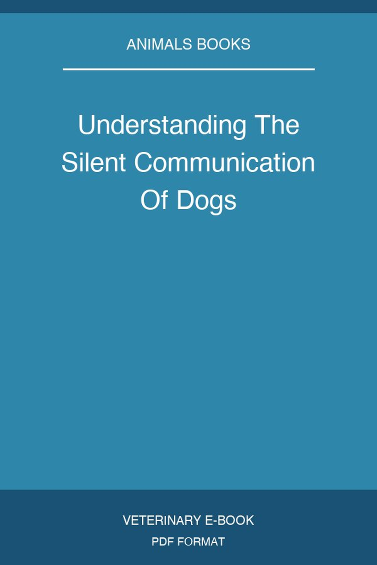 Understanding The Silent Communication Of Dogs