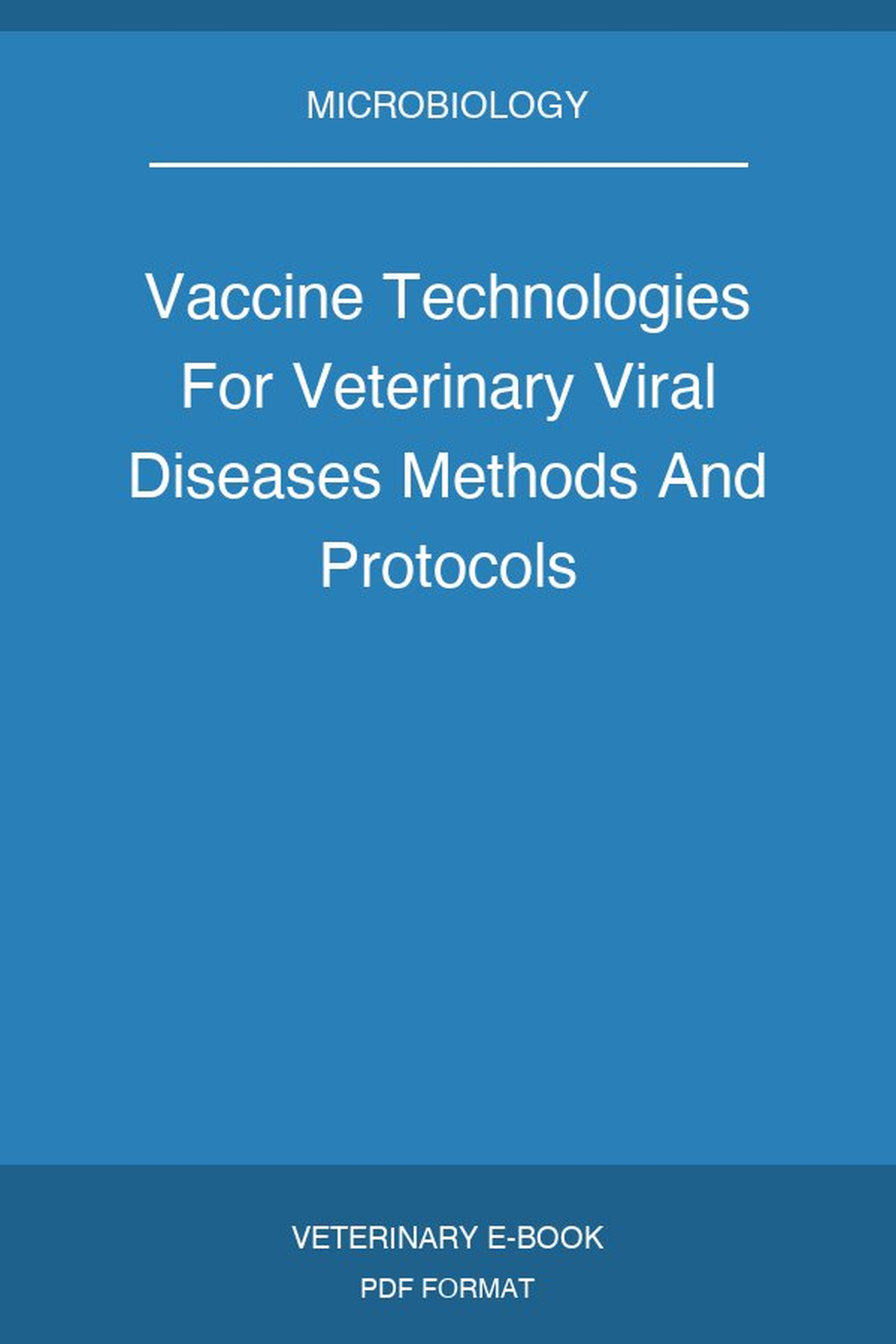 Vaccine Technologies For Veterinary Viral Diseases Methods And Protocols