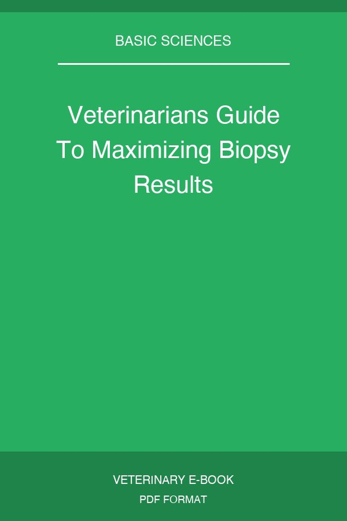 Veterinarians Guide To Maximizing Biopsy Results