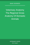 Veterinary Anatomy The Regional Gross Anatomy Of Domestic Animals