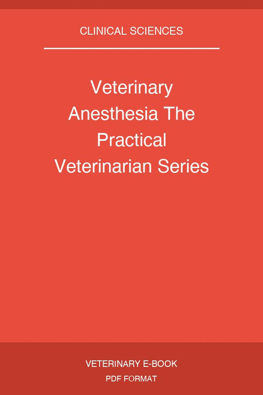 Veterinary Anesthesia The Practical Veterinarian Series