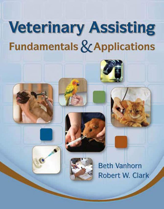 Veterinary Assisting Fundamentals And Applications