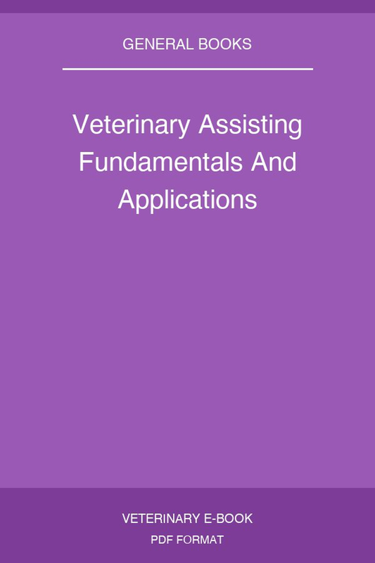 Veterinary Assisting Fundamentals And Applications