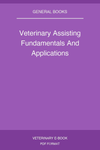Veterinary Assisting Fundamentals And Applications