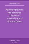 Veterinary Business And Enterprise Theoretical Foundations And Practical Cases