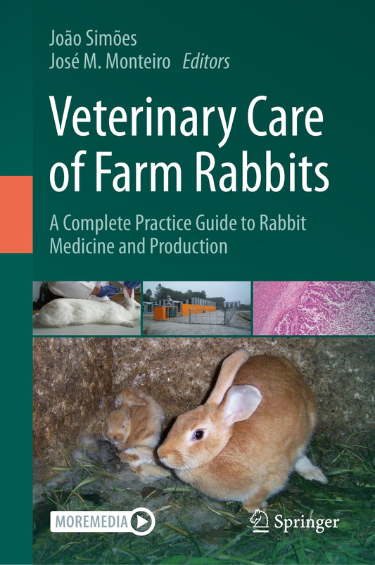 Veterinary Care Of Farm Rabbits A Complete Practice Guide To Rabbit Medicine And Production