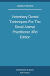 Veterinary Dental Techniques For The Small Animal Practitioner 3Rd Edition