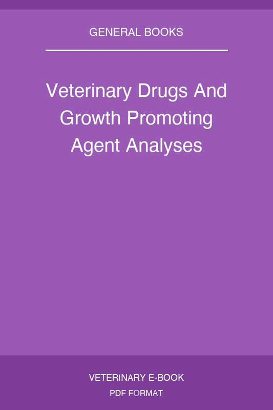Veterinary Drugs And Growth Promoting Agent Analyses