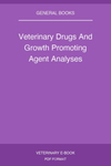 Veterinary Drugs And Growth Promoting Agent Analyses