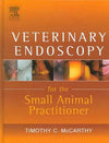 Veterinary Endoscopy For The Small Animal Practitioner