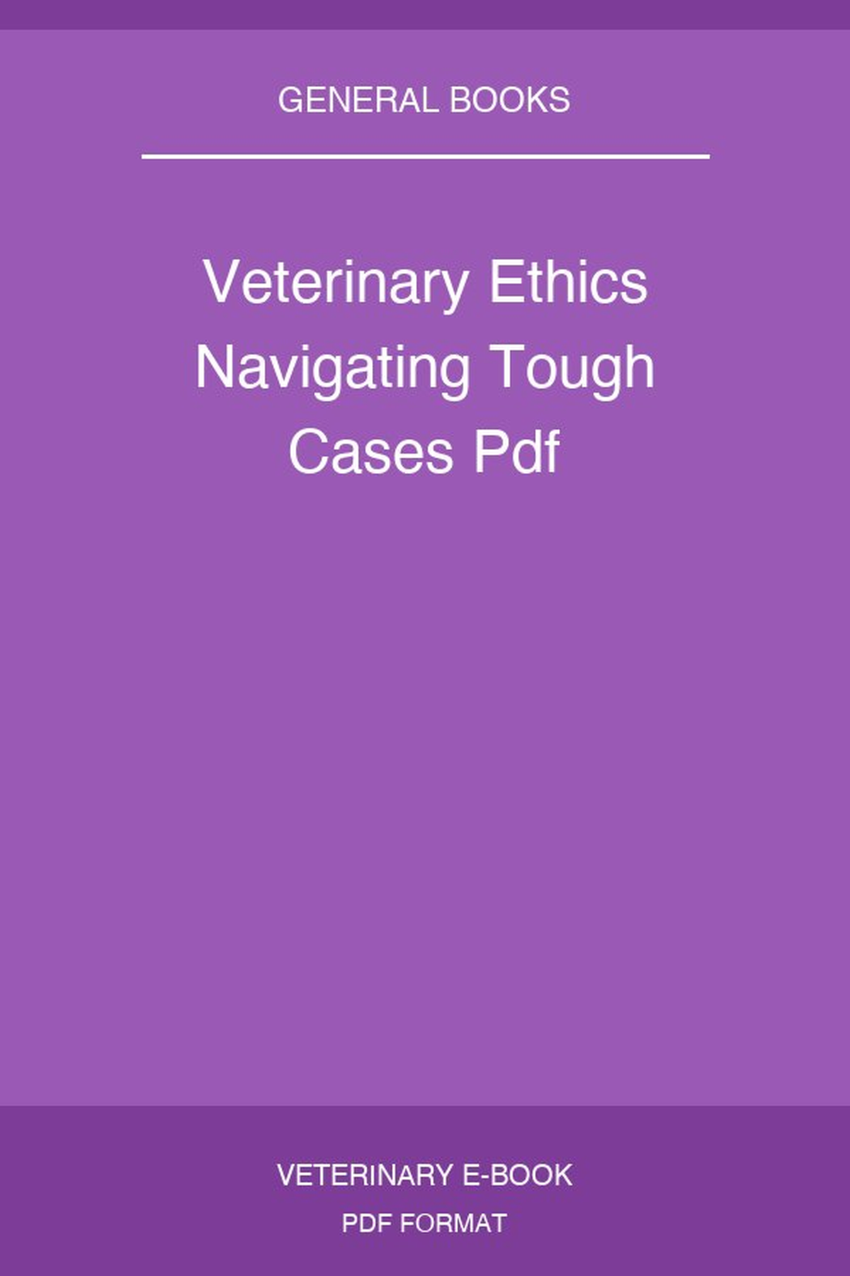 Veterinary Ethics Navigating Tough Cases Pdf