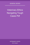 Veterinary Ethics Navigating Tough Cases Pdf
