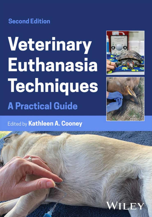 Veterinary Euthanasia Techniques: A Practical Guide 2nd Edition