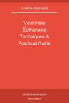 Veterinary Euthanasia Techniques A Practical Guide