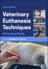 Veterinary Euthanasia Techniques A Practical Guide 2Nd Edition