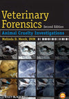 Veterinary Forensics — Animal Cruelty Investigations, 2nd Edition